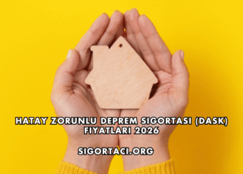 Hatay Zorunlu Deprem Sigortası (DASK) Fiyatları 2026