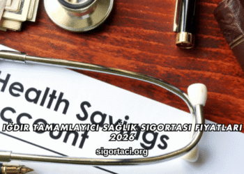 Iğdır Tamamlayıcı Sağlık Sigortası Fiyatları 2026