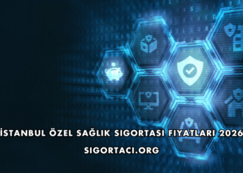 İstanbul Özel Sağlık Sigortası Fiyatları 2026