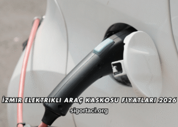 İzmir Elektrikli Araç Kaskosu Fiyatları 2026