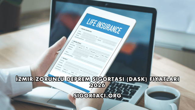 İzmir Zorunlu Deprem Sigortası (DASK) Fiyatları 2026