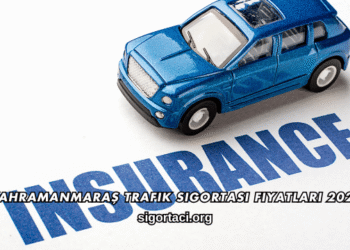 Kahramanmaraş Trafik Sigortası Fiyatları 2026