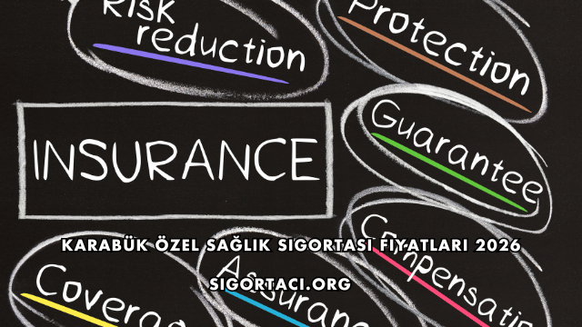Karabük Özel Sağlık Sigortası Fiyatları 2026