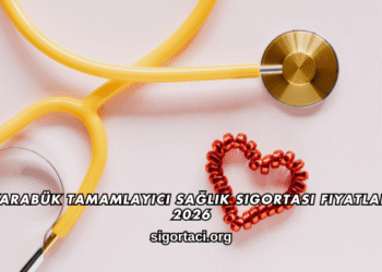 Karabük Tamamlayıcı Sağlık Sigortası Fiyatları 2026