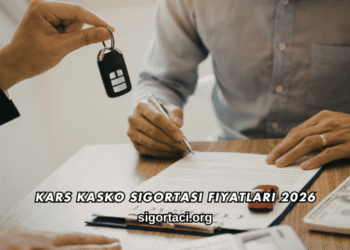 Kars Kasko Sigortası Fiyatları 2026