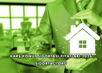 Kars Konut Sigortası Fiyatları 2026