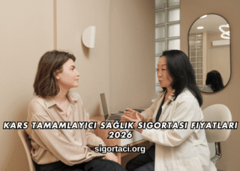 Kars Tamamlayıcı Sağlık Sigortası Fiyatları 2026