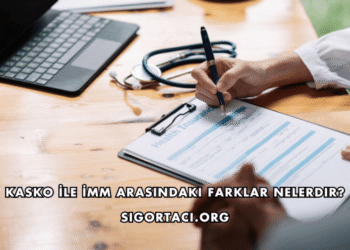 Kasko İle İMM Arasındaki Farklar Nelerdir?