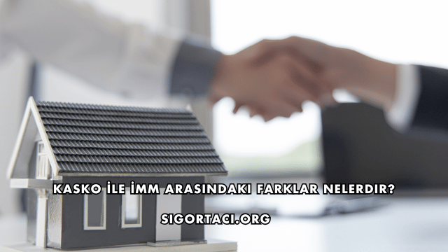 Kasko İle İMM Arasındaki Farklar Nelerdir?