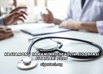 Kastamonu Tamamlayıcı Sağlık Sigortası Fiyatları 2026