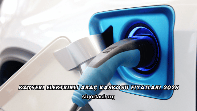 Kayseri Elektrikli Araç Kaskosu Fiyatları 2026