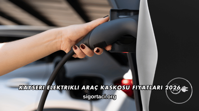 Kayseri Elektrikli Araç Kaskosu Fiyatları 2026