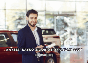 Kayseri Kasko Sigortası Fiyatları 2026