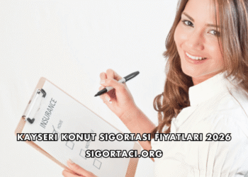 Kayseri Konut Sigortası Fiyatları 2026