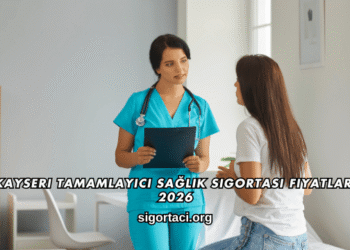Kayseri Tamamlayıcı Sağlık Sigortası Fiyatları 2026