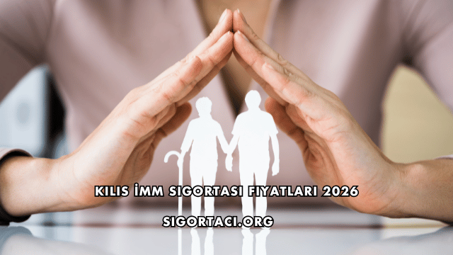 Kilis İMM Sigortası Fiyatları 2026