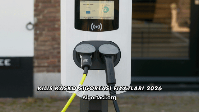 Kilis Kasko Sigortası Fiyatları 2026