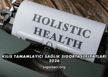 Kilis Tamamlayıcı Sağlık Sigortası Fiyatları 2026