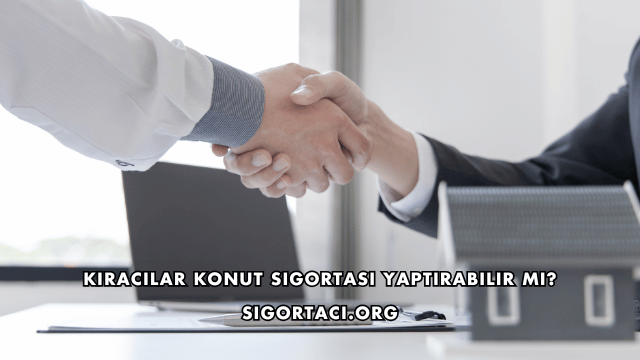Kiracılar Konut Sigortası Yaptırabilir mi?
