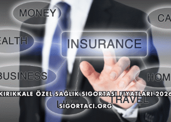 Kırıkkale Özel Sağlık Sigortası Fiyatları 2026