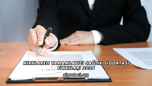 Kırklareli Tamamlayıcı Sağlık Sigortası Fiyatları 2026