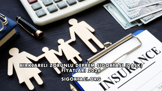 Kırklareli Zorunlu Deprem Sigortası (DASK) Fiyatları 2026