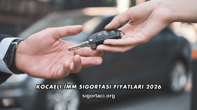Kocaeli İMM Sigortası Fiyatları 2026