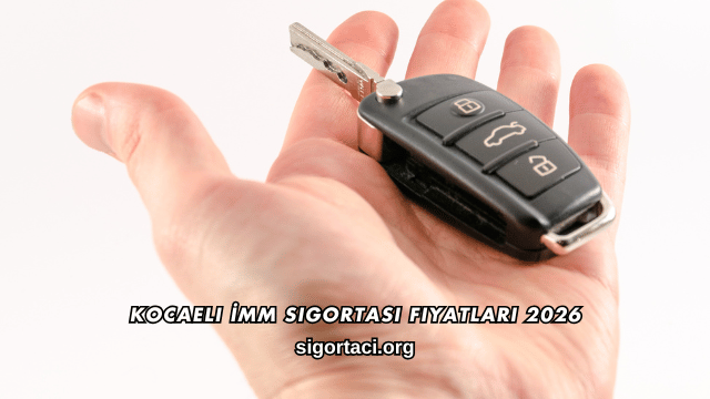Kocaeli İMM Sigortası Fiyatları 2026
