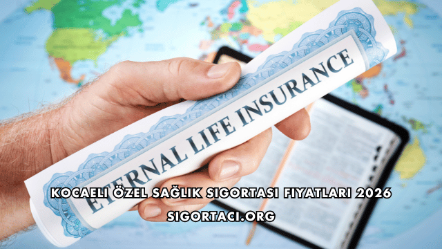 Kocaeli Özel Sağlık Sigortası Fiyatları 2026