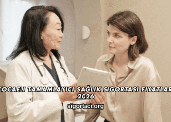 Kocaeli Tamamlayıcı Sağlık Sigortası Fiyatları 2026