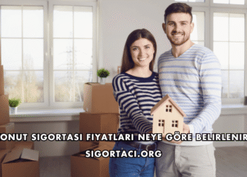 Konut Sigortası Fiyatları Neye Göre Belirlenir?
