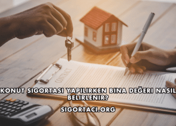 Konut Sigortası Yapılırken Bina Değeri Nasıl Belirlenir?
