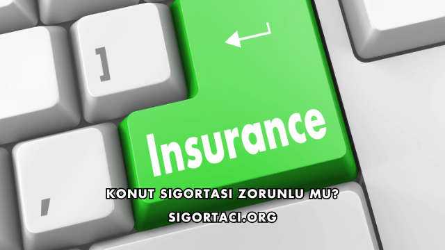 Konut Sigortası Zorunlu mu?