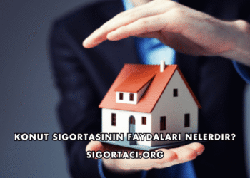 Konut Sigortasının Faydaları Nelerdir?