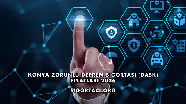 Konya Zorunlu Deprem Sigortası (DASK) Fiyatları 2026