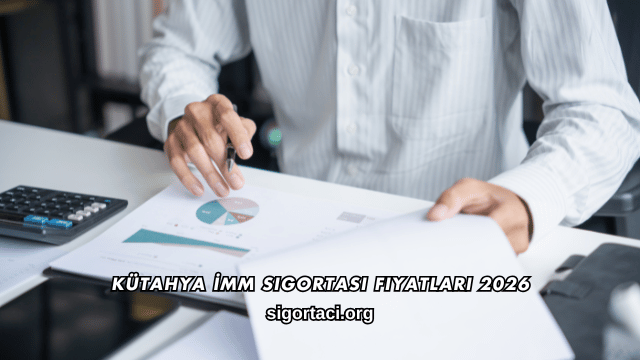 Kütahya İMM Sigortası Fiyatları 2026