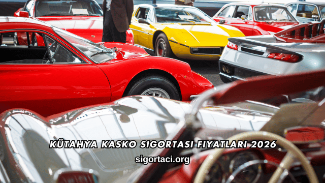 Kütahya Kasko Sigortası Fiyatları 2026