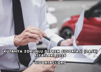 Kütahya Zorunlu Deprem Sigortası (DASK) Fiyatları 2026
