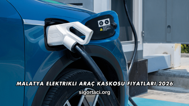 Malatya Elektrikli Araç Kaskosu Fiyatları 2026