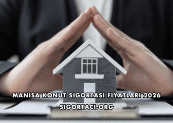 Manisa Konut Sigortası Fiyatları 2026