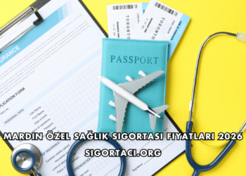 Mardin Özel Sağlık Sigortası Fiyatları 2026