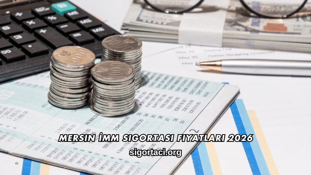 Mersin İMM Sigortası Fiyatları 2026