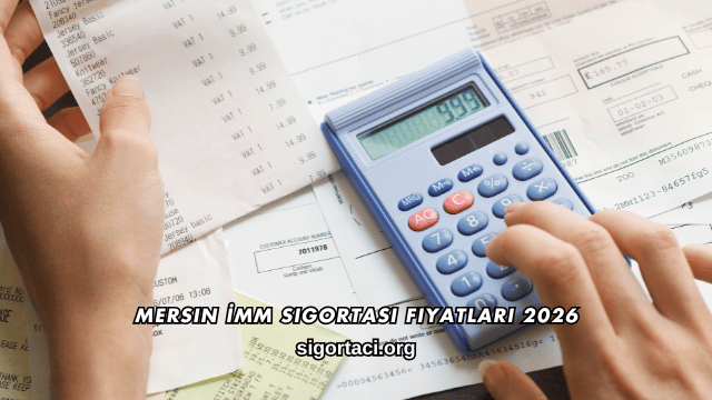 Mersin İMM Sigortası Fiyatları 2026