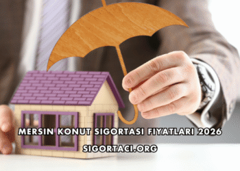 Mersin Konut Sigortası Fiyatları 2026