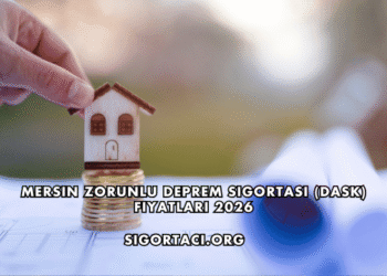 Mersin Zorunlu Deprem Sigortası (DASK) Fiyatları 2026