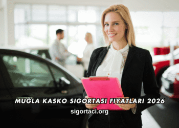 Muğla Kasko Sigortası Fiyatları 2026