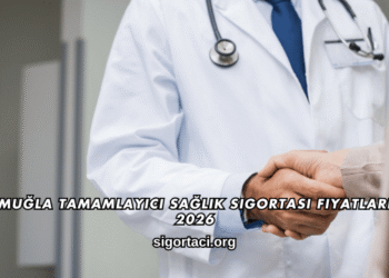 Muğla Tamamlayıcı Sağlık Sigortası Fiyatları 2026