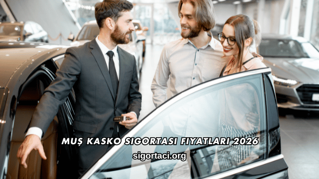 Muş Kasko Sigortası Fiyatları 2026