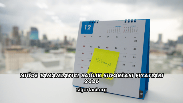 Niğde Tamamlayıcı Sağlık Sigortası Fiyatları 2026