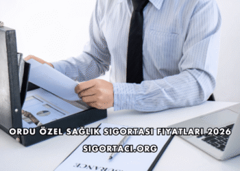 Ordu Özel Sağlık Sigortası Fiyatları 2026